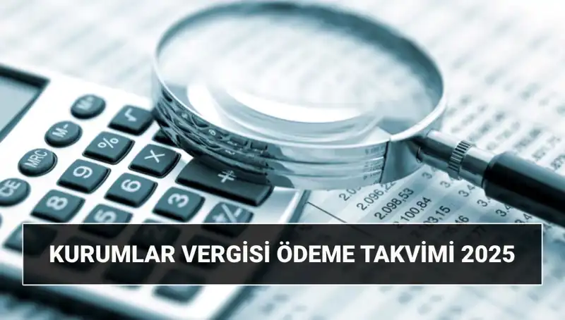 2025 Kurumlar Vergisi Oranı: Değişim Beklentileri ve Ödeme Tarihleri Neler?