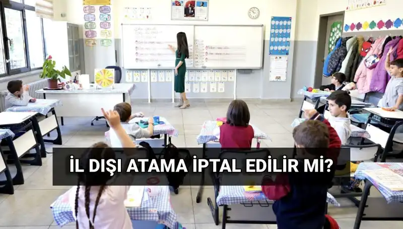 İl Dışı Öğretmen Atamalarında İptal Süreci Hakkında Bilmeniz Gerekenler