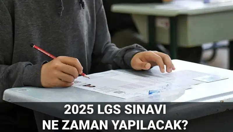2025 LGS Sınavı Tarihi ve Saati: Öğrenciler İçin Hayati Bilgiler