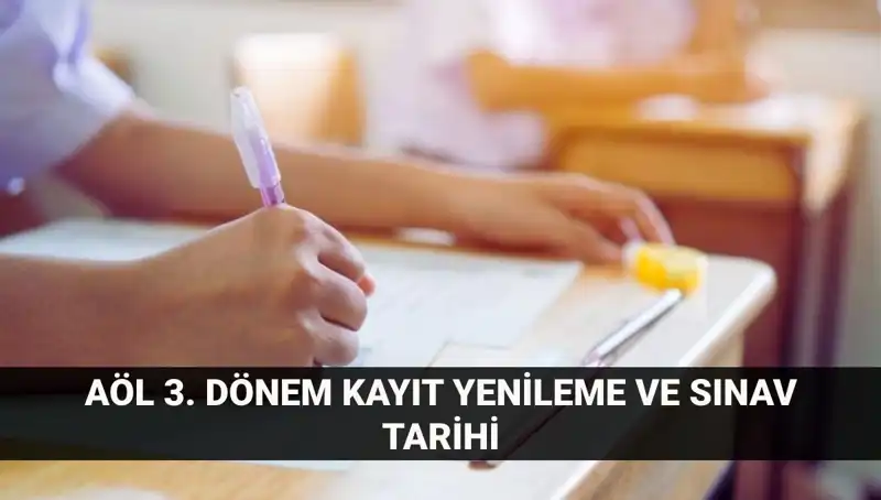 Açık Lisede Kayıt Yenileme ve 3. Dönem Sınav Tarihleri Hakkında Bilmeniz Gerekenler